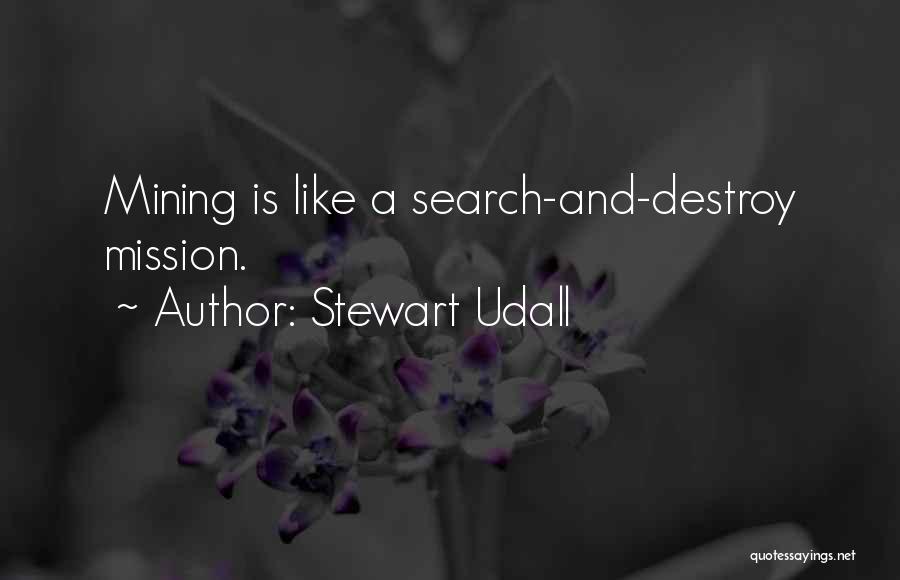 Search And Destroy Quotes By Stewart Udall