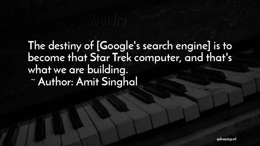 Search Engine Quotes By Amit Singhal