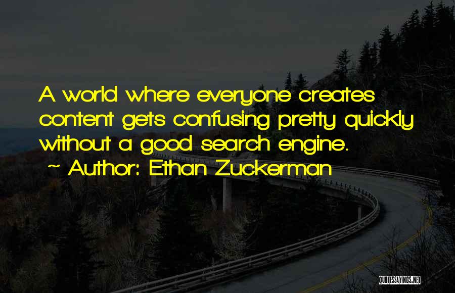 Search Engine Quotes By Ethan Zuckerman