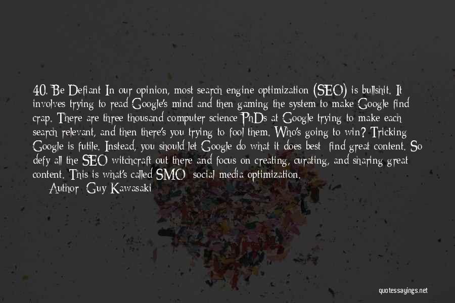 Search Engine Quotes By Guy Kawasaki