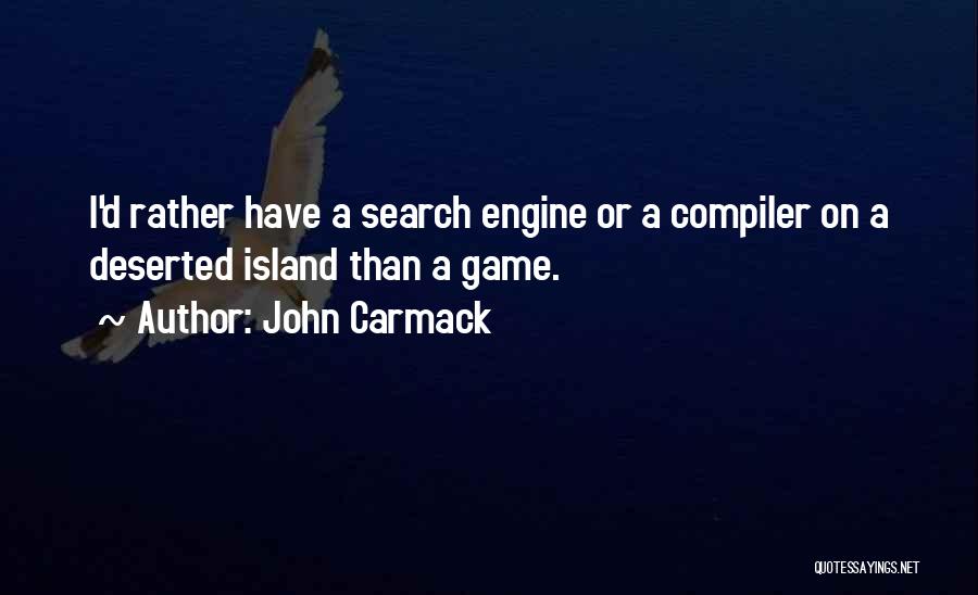 Search Engine Quotes By John Carmack