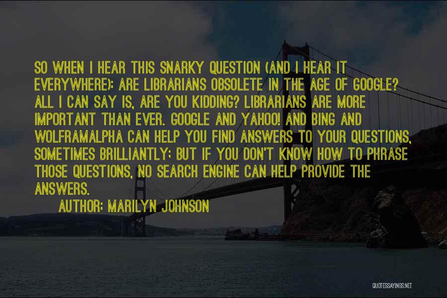 Search Engine Quotes By Marilyn Johnson