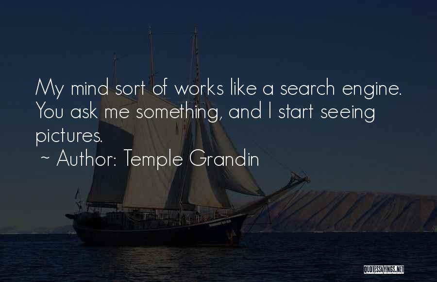Search Engine Quotes By Temple Grandin