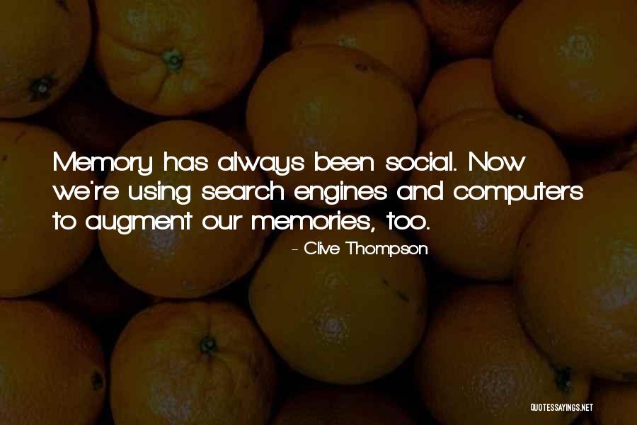 Search Engines Quotes By Clive Thompson