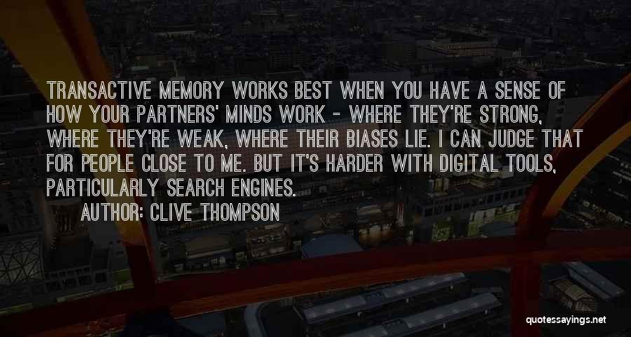 Search Engines Quotes By Clive Thompson