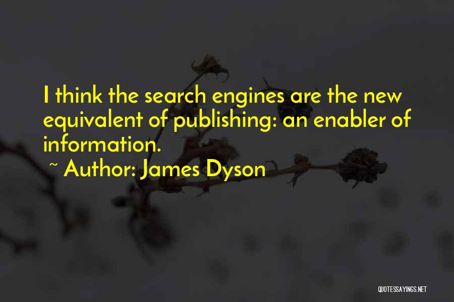 Search Engines Quotes By James Dyson