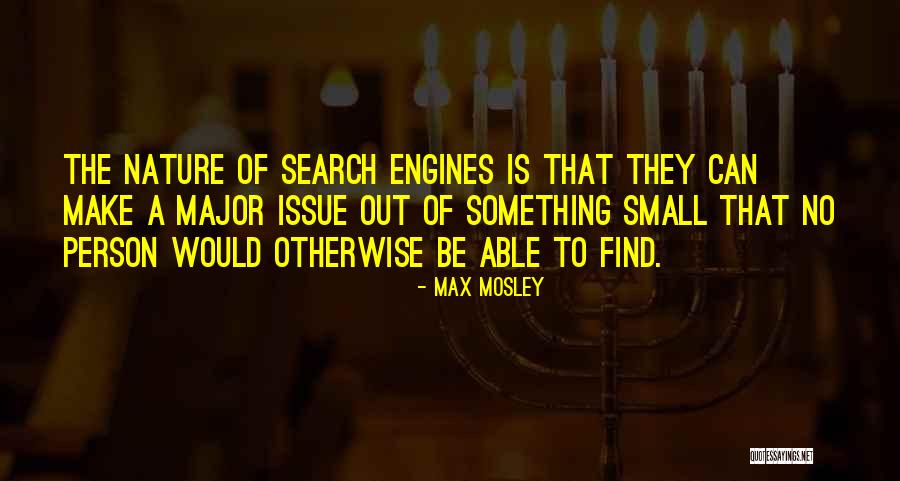 Search Engines Quotes By Max Mosley