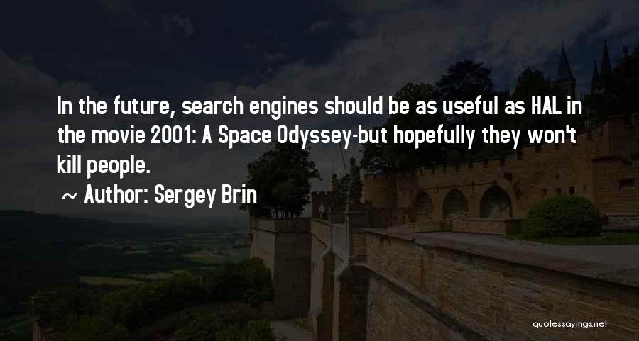 Search Engines Quotes By Sergey Brin