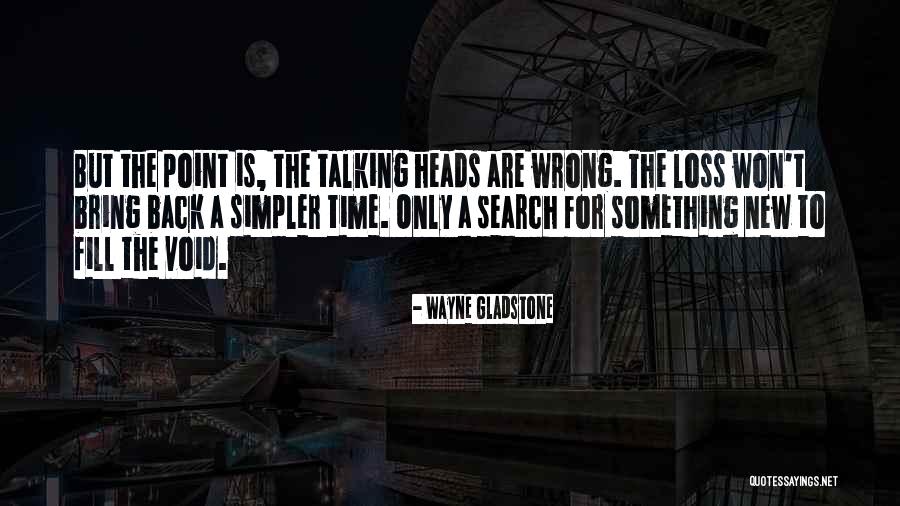 Search For A Quotes By Wayne Gladstone Search For A Quotes By Wayne Gladstone