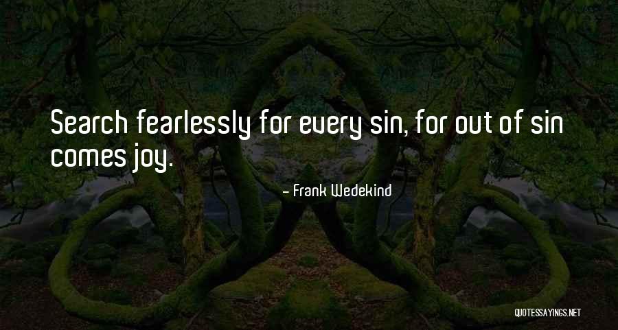 Search For Joy Quotes By Frank Wedekind