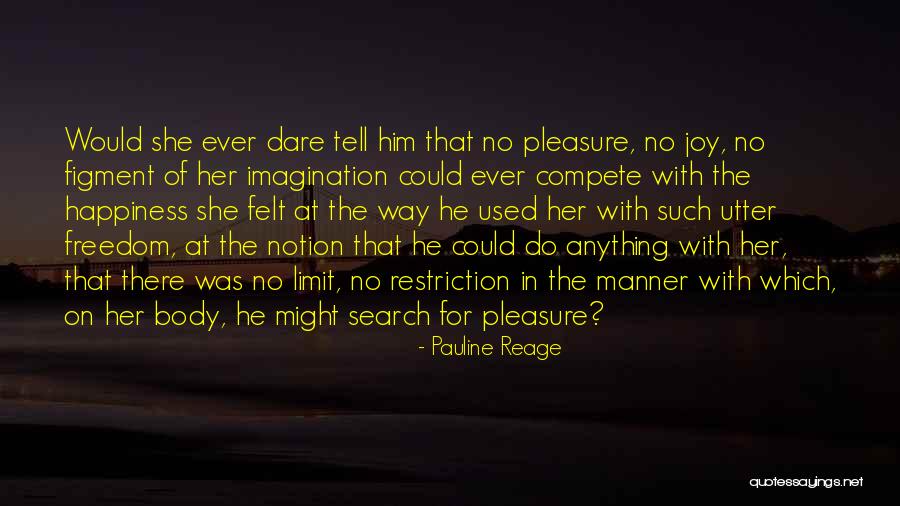 Search For Joy Quotes By Pauline Reage Search For Joy Quotes By Pauline Reage