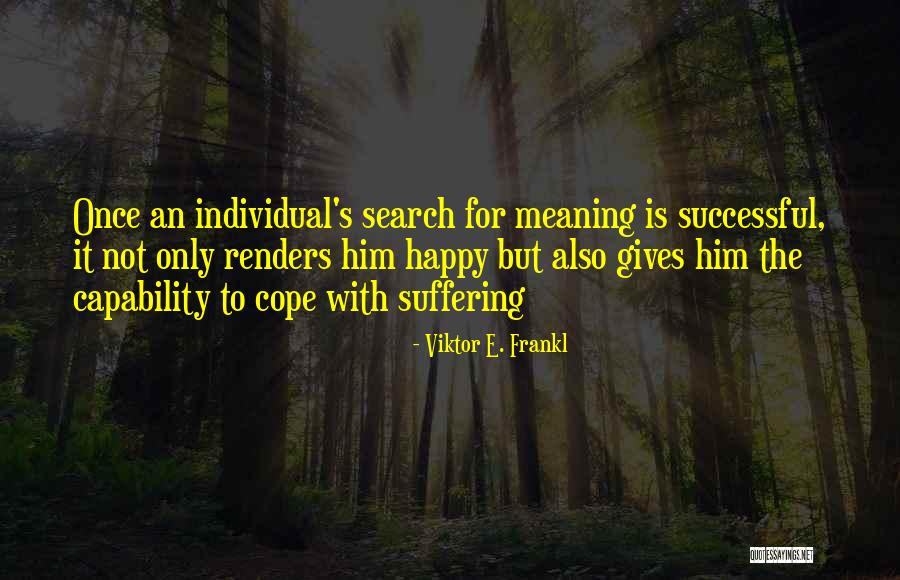 Search For Meaning Quotes By Viktor E. Frankl Search For Meaning Quotes By Viktor E. Frankl