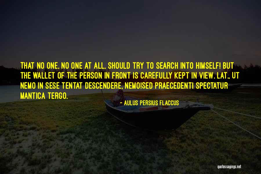 Search In Quotes By Aulus Persius Flaccus Search In Quotes By Aulus Persius Flaccus