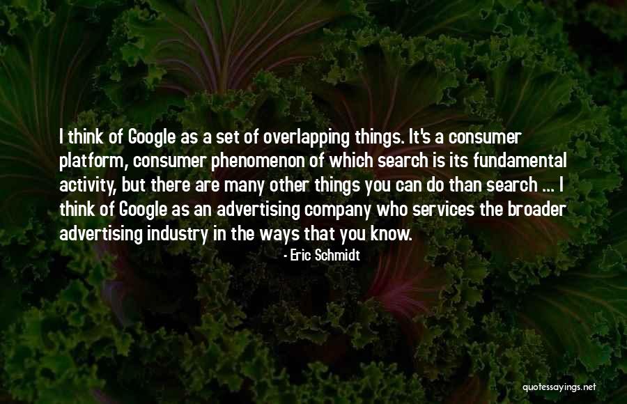 Search In Quotes By Eric Schmidt Search In Quotes By Eric Schmidt