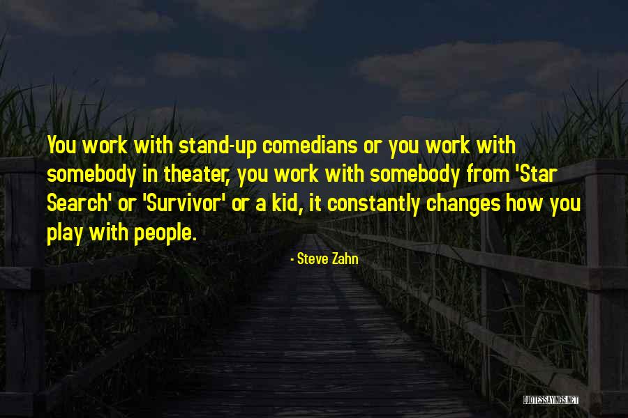 Search In Quotes By Steve Zahn Search In Quotes By Steve Zahn