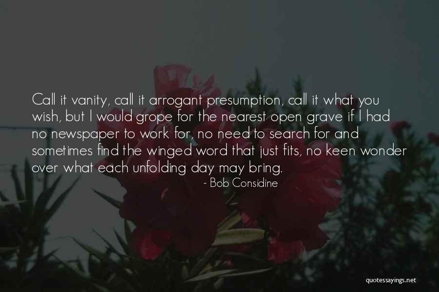 Search It Quotes By Bob Considine Search It Quotes By Bob Considine