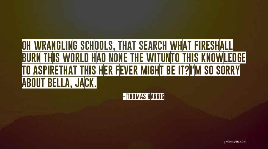 Search It Quotes By Thomas Harris Search It Quotes By Thomas Harris
