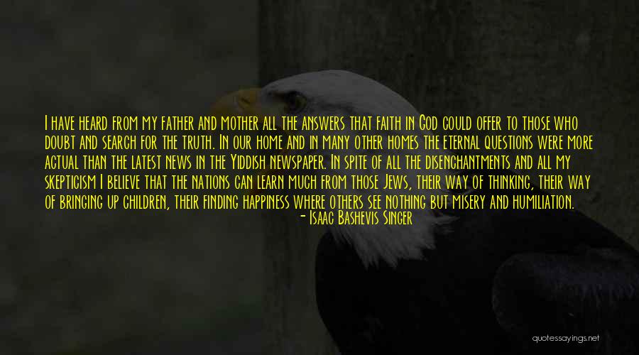 Search More News Quotes By Isaac Bashevis Singer Search More News Quotes By Isaac Bashevis Singer