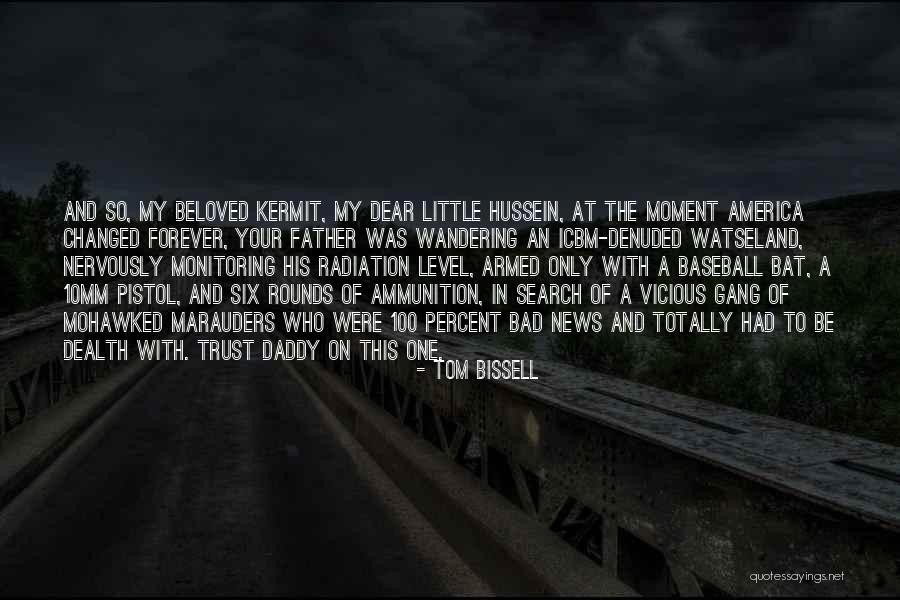 Search More News Quotes By Tom Bissell Search More News Quotes By Tom Bissell