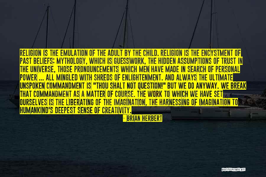 Search Of Enlightenment Quotes By Brian Herbert Search Of Enlightenment Quotes By Brian Herbert