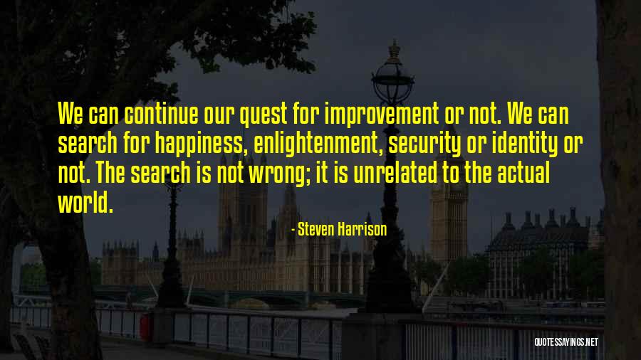 Search Of Enlightenment Quotes By Steven Harrison Search Of Enlightenment Quotes By Steven Harrison