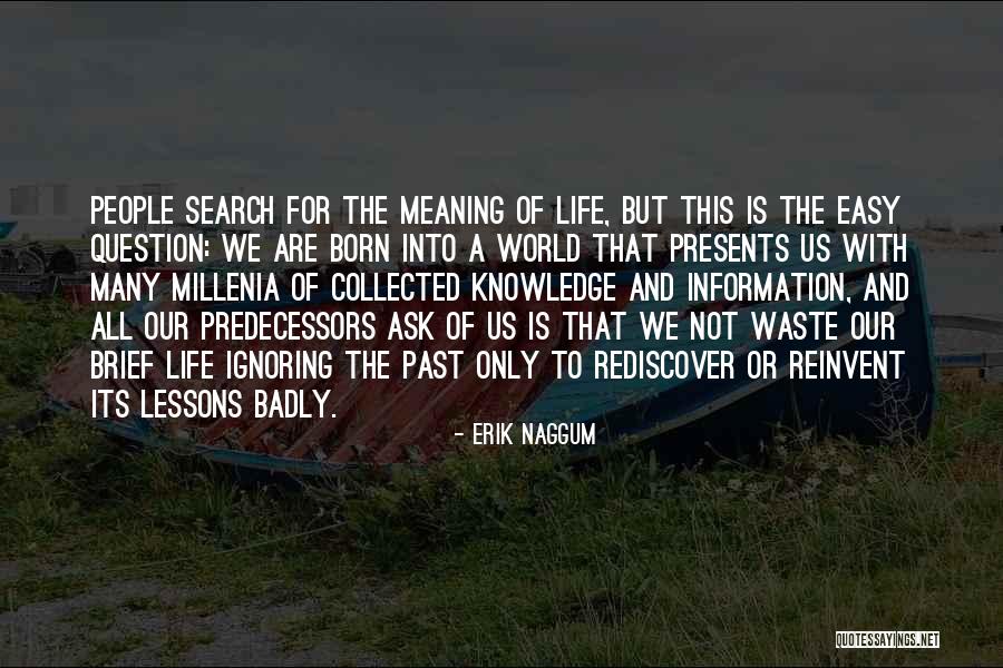 Search Of Knowledge Quotes By Erik Naggum Search Of Knowledge Quotes By Erik Naggum
