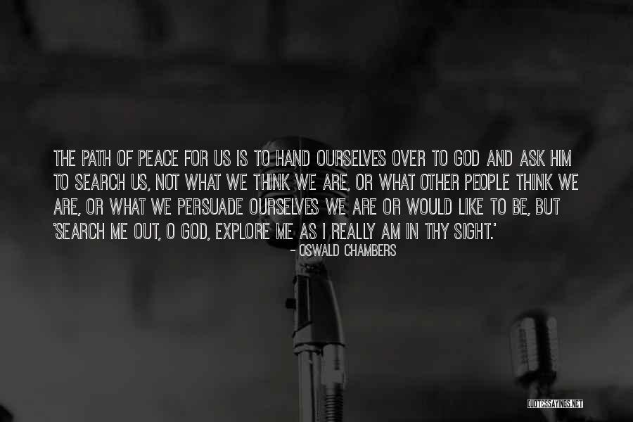 Search Of Peace Quotes By Oswald Chambers Search Of Peace Quotes By Oswald Chambers