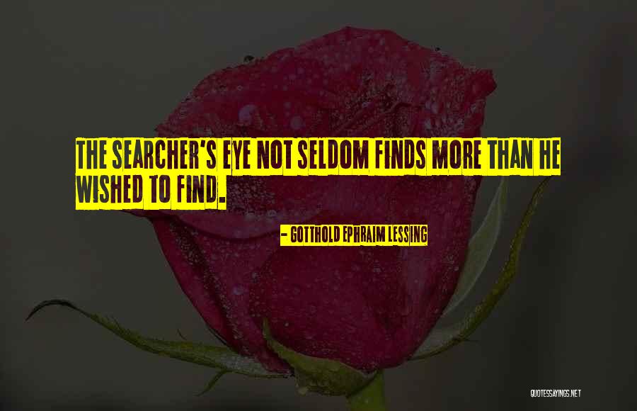 Searcher Quotes By Gotthold Ephraim Lessing
