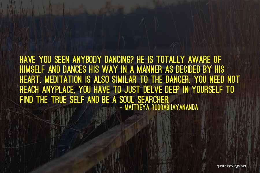 Searcher Quotes By Maitreya Rudrabhayananda Searcher Quotes By Maitreya Rudrabhayananda