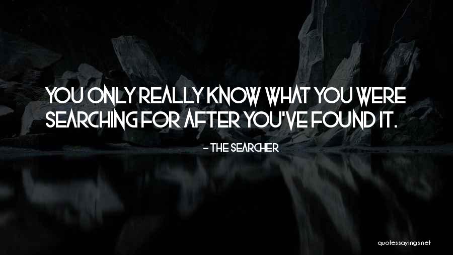 Searcher Quotes By The Searcher Searcher Quotes By The Searcher