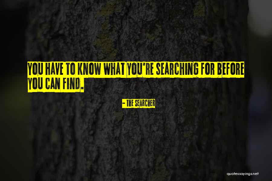 Searcher Quotes By The Searcher Searcher Quotes By The Searcher