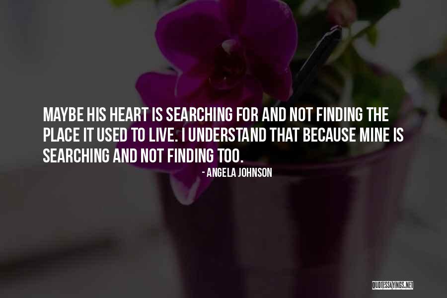 Searching And Finding Quotes By Angela Johnson Searching And Finding Quotes By Angela Johnson