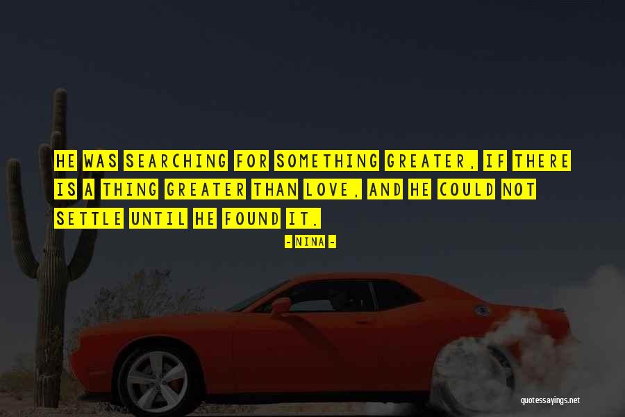 Searching And Finding Quotes By Nina - Searching And Finding Quotes By Nina -