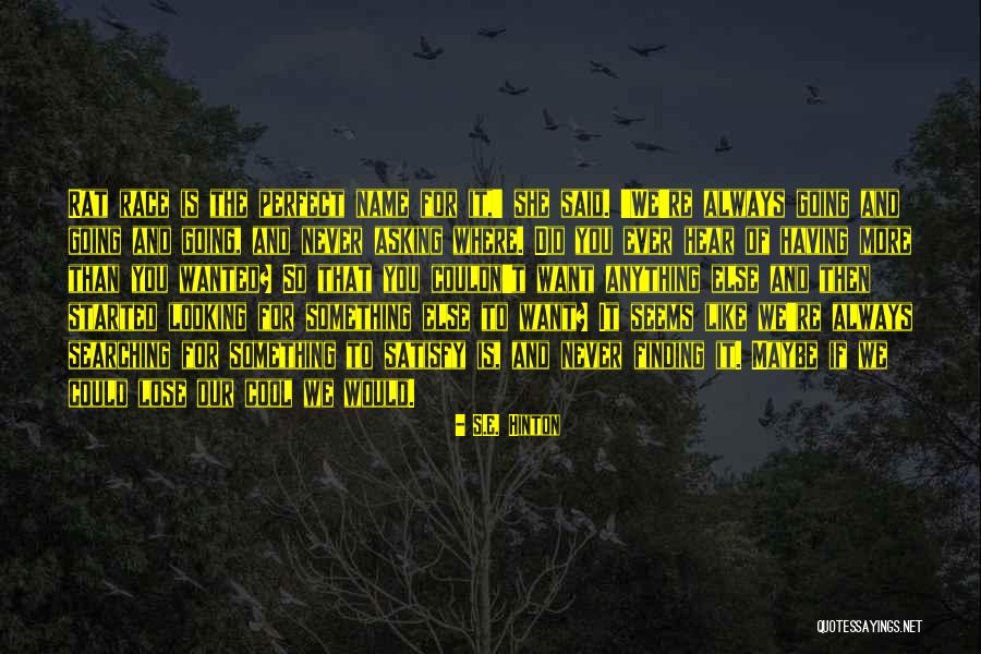 Searching And Finding Quotes By S.E. Hinton Searching And Finding Quotes By S.E. Hinton