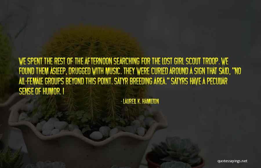 Searching For A Girl Quotes By Laurell K. Hamilton Searching For A Girl Quotes By Laurell K. Hamilton