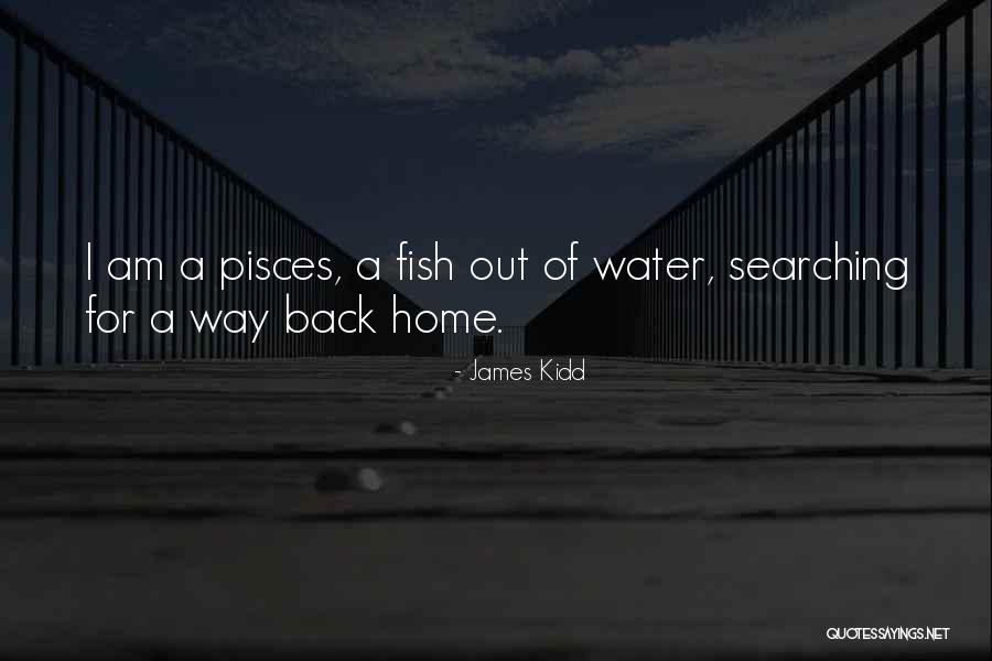 Searching For Home Quotes By James Kidd