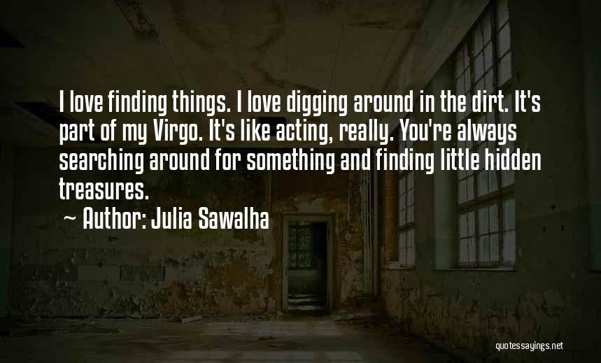 Searching For Love And Finding It Quotes By Julia Sawalha