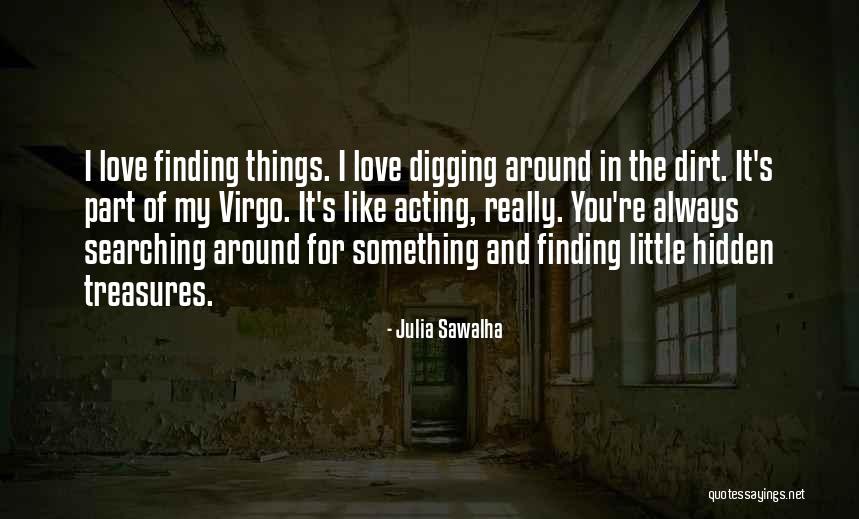 Searching For Love And Finding It Quotes By Julia Sawalha