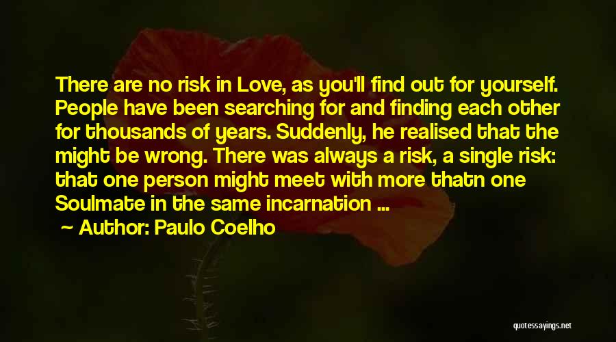 Searching For Love And Finding It Quotes By Paulo Coelho