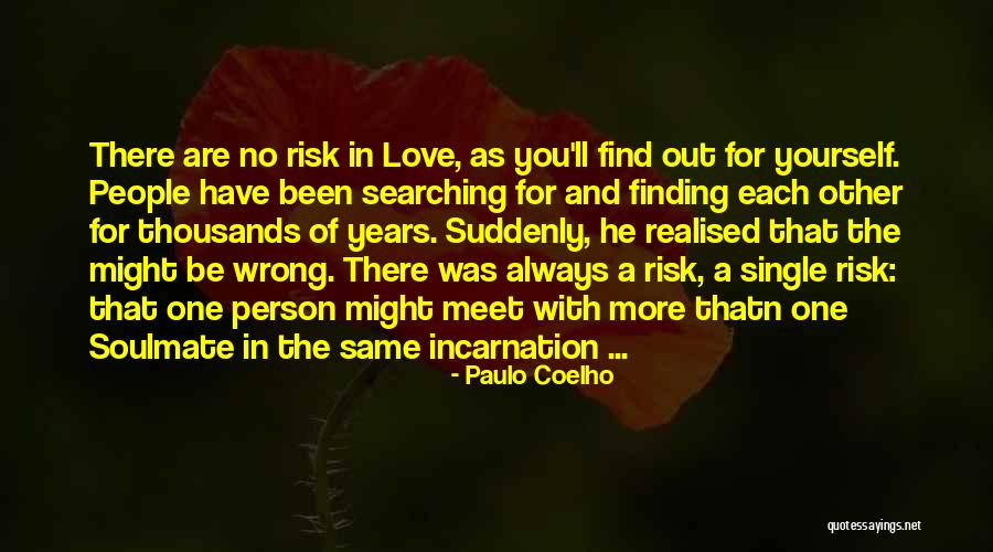 Searching For Love And Finding It Quotes By Paulo Coelho