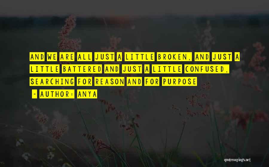 Searching For Purpose Quotes By Anya