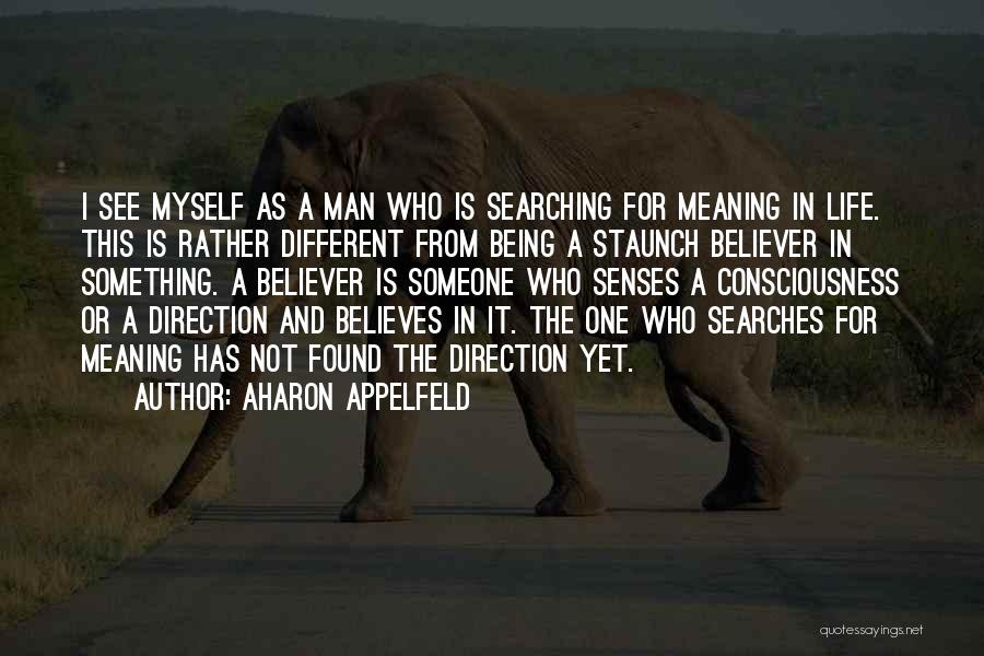 Searching For Something In Life Quotes By Aharon Appelfeld