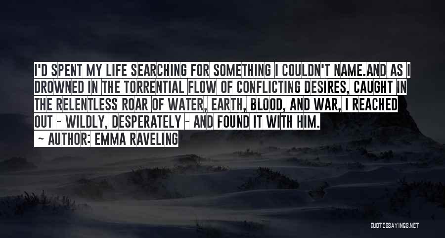 Searching For Something In Life Quotes By Emma Raveling