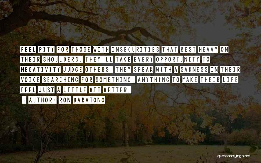 Searching For Something In Life Quotes By Ron Baratono