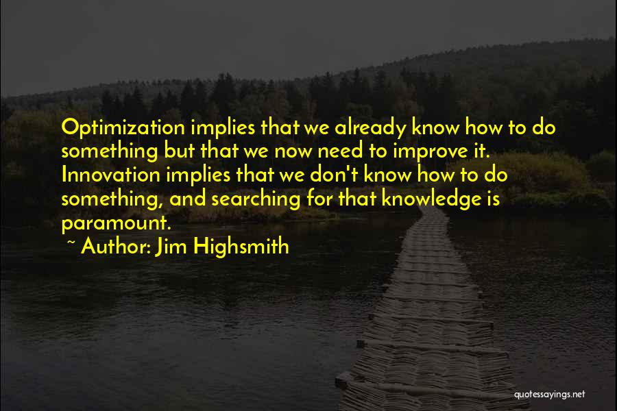 Searching For Something Quotes By Jim Highsmith