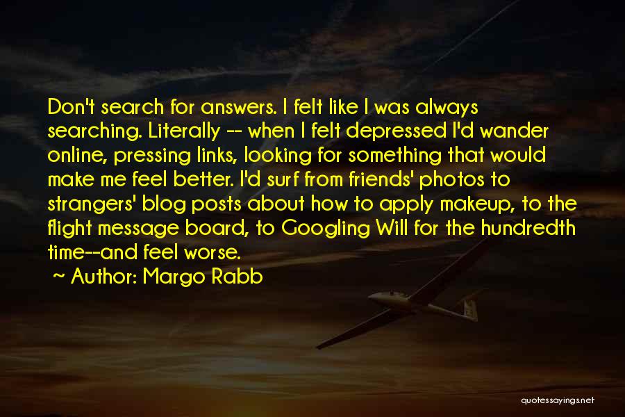 Searching For Something Quotes By Margo Rabb