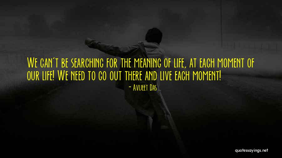 Searching For The Meaning Of Life Quotes By Avijeet Das