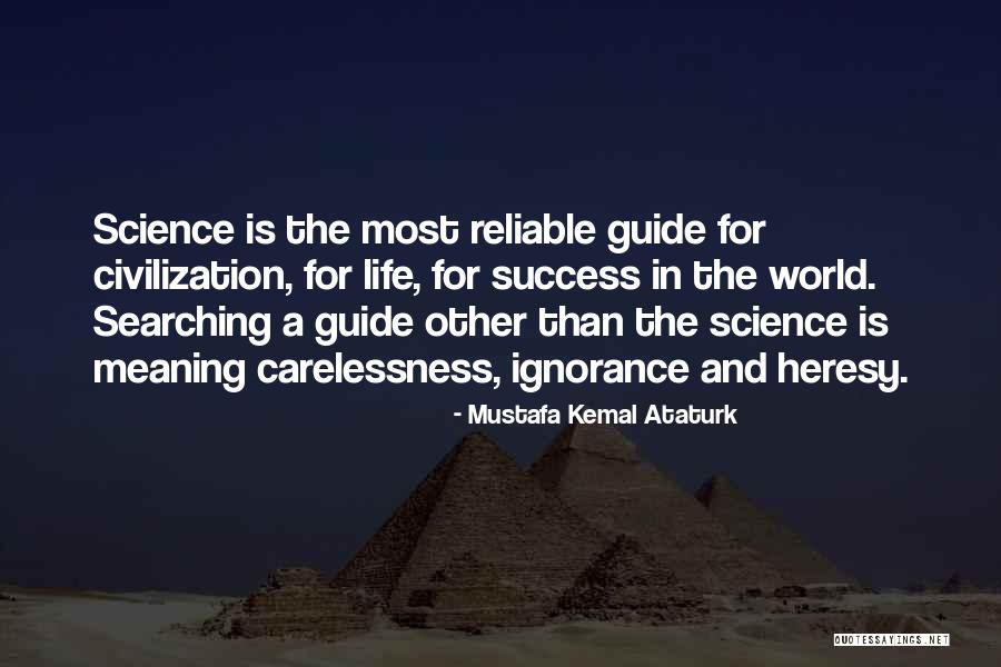 Searching For The Meaning Of Life Quotes By Mustafa Kemal Ataturk