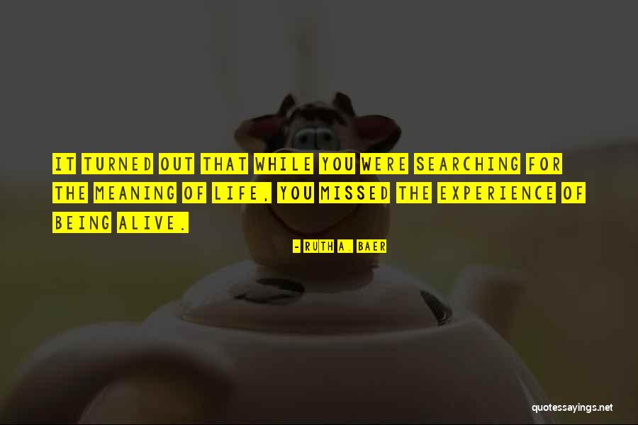 Searching For The Meaning Of Life Quotes By Ruth A. Baer Searching For The Meaning Of Life Quotes By Ruth A. Baer