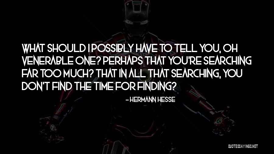 Searching For The One Quotes By Hermann Hesse Searching For The One Quotes By Hermann Hesse
